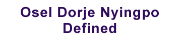 Osel Dorje Nyingpo Defined