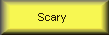  Scary 