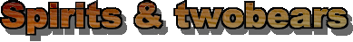 Spirits and twobears