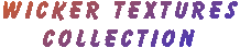 WICKER TEXTURES COLLECTION