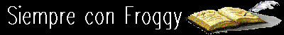 SIEMPRE CON FROGGY