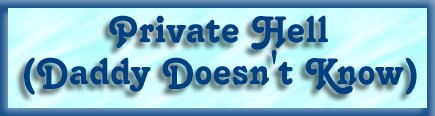 Private Hell (Daddy Doesn't Know)