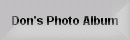 Click here to go to Don's Family Photo Album