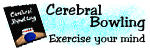 Cerebral Bowling