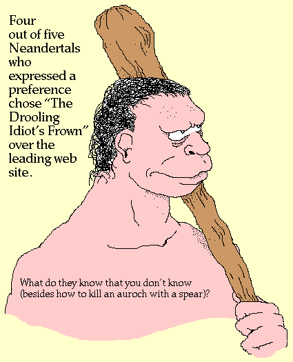 A Neandertal chooses The Frown.