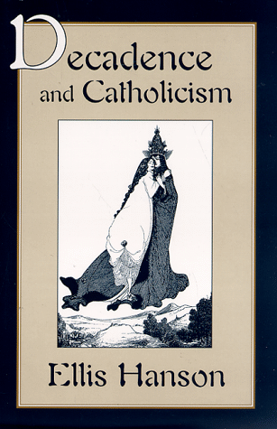 Decadence and Catholicism - by Ellis Hanson