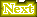 NEXT