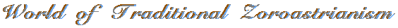 World of Traditional Zoroastrianism