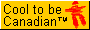 Cool to be Canadian(tm)