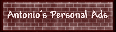 Antonio's Personal Ads