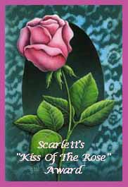 Scarlett's 'Kiss of the Rose' Award