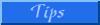 Tips