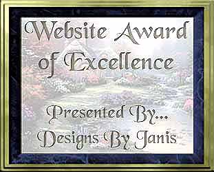 This WebSite Award of Excellence received from Designs by Janis