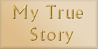 Click here for my true story