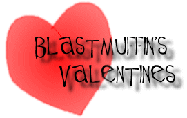 Blastmuffin's Valentines