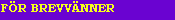 Hr fr Du fatt p nya brevvnner !