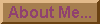 About Me