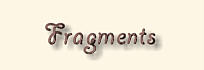 Fragments