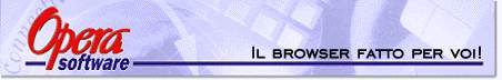 [Opera! Il browser fatto
pensando alle vostre esigenze!]