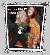 Party Posse groupies.
