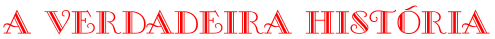 averdadeirahistoria.gif (5565 bytes)
