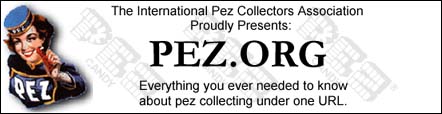 Visit Pez.orgtoday!WIDTH=442 HEIGHT=114 BORDER=