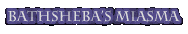 Bathsheba's Miasma