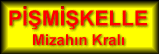 Pismiskelle Mizahin Krali 