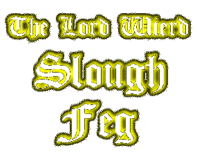 The Lord Wierd Slough Feg