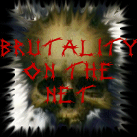 Brutality on the Net