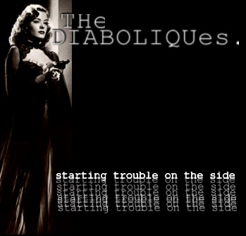 [THe DIABOLIQUeS.]