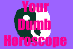 your horoscope
