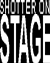 shotter on stage