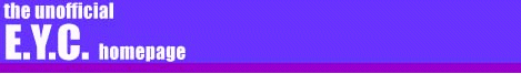 The Unofficial E.Y.C. Homepage