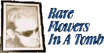 Rare Flowers in a Tomb
