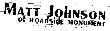Matt Johnson of Roadside Monument