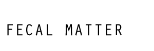 fecal matter