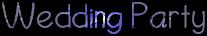 [Wedding Party]