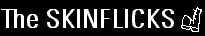 The SKINFLICKS