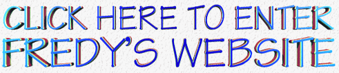 Welcome To Fredy's Homepage... Thnx For Visiting Me.. :)