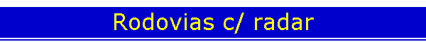 Rodovias c/ radar