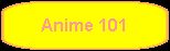 Anime 101