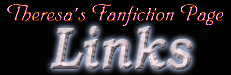 Theresa's Fanfiction Page - Links