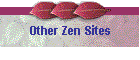 Other Zen Sites