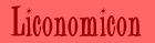 Liconomicon