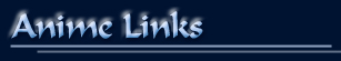 animelinks.jpg (13856 bytes)