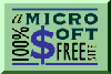 I hate Billy-BOY. It is a free world not a Microsoft world!!!