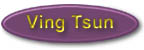 About Ving Tsun (Wing Chun)