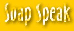 Soap Speak