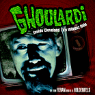 Ghoulardi:  
Inside Cleveland's TV's Wildest Ride